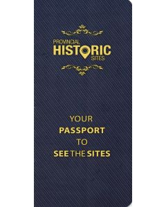 Provincial Historic Sites (Your Passport to See the Sites)